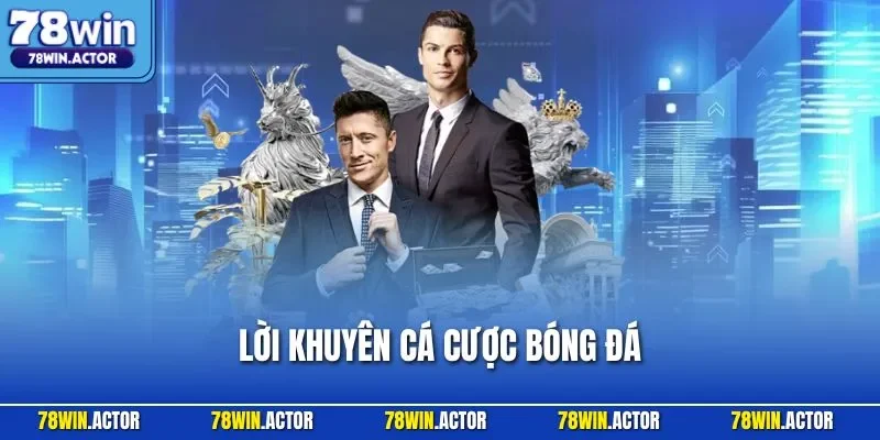 Lời Khuyên Cá Cược Bóng Đá| Tiết Lộ Bí Quyết Thắng Cực Dễ