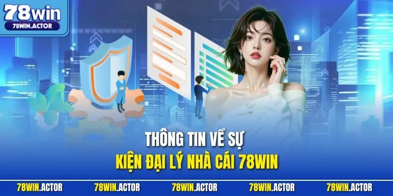 Thông tin về sự kiện đại lý nhà cái 78WIN